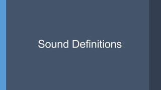 Sound Definitions
 