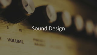 Sound Design
 