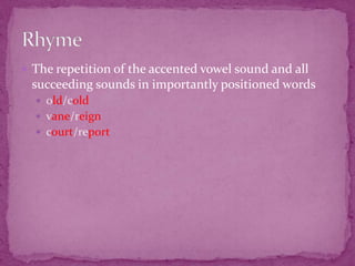 The repetition of the accented vowel sound and all succeeding sounds in importantly positioned wordsold/coldvane/reigncourt/reportRhyme