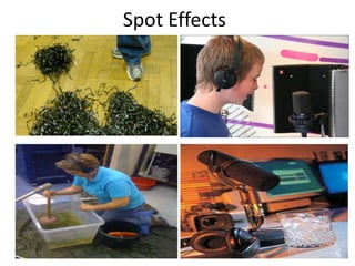 Spot Effects
 