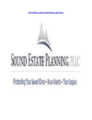 Providing estate planning solutions
 
