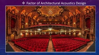  Factor of Architectural Acoustics Design
 