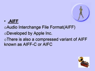 Lossy compressed audio formatsUncompressed audio formats.WAV