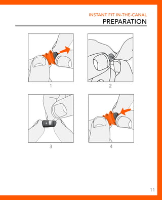 Instant Fit In-The-Canal 
Preparation 
1 
2 
4 
3 
11 
 