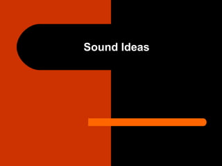 Sound Ideas
 