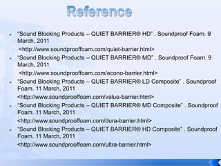 available in sheets, rolls and "peel & stick" versionsQUIET BARRIER® MDEconomical soundproofing material for blocking noise for residential and commercial use.