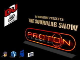 DJ MAGAZINE PRESENTS:THE SOUNDLAB SHOW  