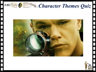 Character Themes Quiz
 