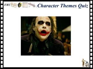 Character Themes Quiz
 
