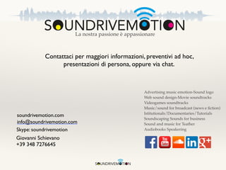 soundrivemotion.com
Giovanni Schievano
+39 348 7276645
info@soundrivemotion.com
Contattaci per maggiori informazioni, prev...