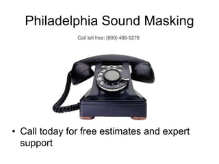 Philadelphia Sound Masking

• Call today for free estimates and expert
support

 
