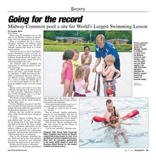 http://www.ftmeade.army.mil June 27, 2013 SOUNDOFF! 19
Sports
By Brandon Bieltz
Staff Writer
More than 30 youngsters sat on the
edge of the Midway Common neighbor-
hood, their feet submerged in the water.
With a countdown led by a former
Olympian swimmer, the children made
a splash as they hopped into the pool,
officially making their mark in a world-
record attempt.
The pool served as a site of the World’s
Largest Swimming Lesson on June 18.
Organizers were attempting to break the
Guinness World Record for largest mul-
tisite swimming lesson, which was set at
24,874 participants last year.
The program aims to highlight the
importance of swimming lessons to pre-
vent drownings.
“We’re really here to promote that swim
lessons save lives,” said Noelle Navarro,
vice president of DRD Pool Service Inc.,
which co-sponsored the event with Cor-
vias Military Living. “[Drowning is] the
No. 1 cause of death for children ages 1
to 4 in the United States. It’s the No. 2
cause for children under 12 in the United
States.”
Similar events were held at more than
1,200 sites through the U.S. and in at least
15 other countries. Organizers hoped to
have 35,000 youngsters ages 1 to 14 par-
ticipate in the annual program.
The World’s Largest Swimming Lesson
organization has set the world record for
the past three years.
Former Olympian swimmer Crissy Per-
ham attended the event with her two gold
medals and silver medal that she earned in
the Barcelona Olympics in 1992.
Perham said she wanted to promote
safety, while introducing more youngsters
to the sport.
“I totally support anything that can
keep children safe,” she said. “I’m a huge
fan of getting kids in the water and get-
ting them to be safe in the water. I think
that it’s a wonderful opportunity for the
military children to get to be part of a
world record and have it be a memorable
experience, and maybe get them started on
a lifelong experience of swimming,”
Prior to the 30-minute swimming les-
son, which was led by Star Fish Aquatics
Instruction, instructors and lifeguards
discussed the importance of pool safety.
Perham led the group in stretching.
Separated into age groups, participants
Going for the record
Midway Common pool a site for World’s Largest Swimming Lesson
then hopped into the pool to begin a
swim lesson that introduced them to basic
movements and techniques.
Even experienced swimmers such as 11-
year-old Nicholas Haylock attended.
“I thought it would be fun to come
out,” he said.
Due to Guiness’ lengthy verification
process, an announcement will not be
made on the record-breaker for several
weeks, said a spokesman for the World’s
Largest Swimming Lesson organization.
Several Fort Meade youngsters said
they were excited to get the chance to
break the world record.
“It’d be very awesome,” Nicholas said.
Lifeguard Tyler Young helps 9-year-old
Elijah Houghton float during the World’s
Largest Swimming Lesson on June 18 at
the Midway Common neighborhood pool.
More than 30 youngsters participated
in the event, which aimed to break the
Guinness World Record for the largest
multisite swimming lesson.
Former swimmer
Crissy Perham
shows her
Olympic medals
to children
on June 18 at
the Midway
Common pool.
Perham, who
won two gold
and one silver
medal in the
1992 Barcelona
Olympics,
attended the
World’s Largest
Swimming
Lesson to
promote safety.
Photos by
Brandon Bieltz
 