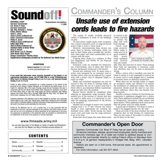 http://www.ftmeade.army.mil SOUNDOFF! March 5, 2015
Commander’s Column
Contents
	News.............................. 3	 Sports.....................................9
	Crime Watch.................. 6	 Movies..................................15
	Community..................13	 Classified..............................17
Editorial Staff
Garrison Commander
Col. Brian P. Foley
Garrison Command
Sgt. Maj. Rodwell L. Forbes
Public Affairs Officer
Chad T. Jones
Chad.T.Jones.civ@mail.mil
Chief, Command Information
Philip H. Jones
Philip.H.Jones.civ@mail.mil
Editor Dijon Rolle
Dijon.N.Rolle.civ@mail.mil
Assistant Editor  Senior Writer
Rona S. Hirsch
Staff Writer Lisa R. Rhodes
Staff Writer Shari Rosen
Design Coordinator Timothy Davis
Supple­mental photography provided by The Baltimore Sun Media Group
Advertising
General Inquiries 410-332-6300
or email advertise@baltsun.com
If you would like information about receiving Soundoff! on Fort Meade or are
experiencing distribution issues, call 877-886-1206 or e-mail TP@baltsun.com.
Office hours are Monday through Friday, 8 a.m. to 4 p.m., and Saturday through
Sunday, 8 a.m. to 12 p.m.
Printed by offset method of reproduction as a civilian enterprise in the interest of the
personnel at Fort George G. Meade, Maryland, by The Baltimore Sun Media Group, 501 N.
Calvert St., Baltimore, MD 21278, every Thursday except the last Thursday of the year in
conjunction with the Fort Meade Public Affairs Office. Requests for publication must reach
the Public Affairs Office no later than Friday before the desired publication date. Mailing
address: Post Public Affairs Office, Soundoff! IMME-MEA-PA, Bldg. 4409, Fort Meade, MD
20755-5025. Telephone: 301-677-5602; DSN: 622-5602.
Everything advertised in this publication must be made available for purchase, use or patronage
without regard to race, creed, color, national origin, marital status, handicap or sex of purchaser,
user or patron.A confirmed violation or rejection of this policy of equal opportunity by an advertiser
will result in the refusal to print advertising from that source.
Printed by The Baltimore Sun Co., LLC, a private firm, in no way connected with the
Department of the Army. Opinions expressed by the publisher and writers herein are their
own and are not to be considered an official expression by the Department of the Army.
The appearance of advertisers in the publication does not constitute an endorsement by
the Department of the Army of the products or services advertised.
www.ftmeade.army.mil
You can also keep track of Fort Meade on Twitter at twitter.com/ftmeademd
and view the Fort Meade Live Blog at ftmeade.armylive.dodlive.mil.
Soundoff!´
Guaranteed circulation:
11,285
The supply of readily available electrical
outlets is inadequate in some of the buildings
on post.
To meet power supply needs, some occupants
may connect extension cords or surge-protected
power strips to form a “daisy chain.”
However, interconnecting these devices can
cause them to become overloaded, which can
lead to their failure and a possible fire, particu-
larly when paper and other combustibles are in
contact with the wires.
Creating daisy chains is a violation of Post
Fire Regulations and NFPA 70, the National
Electric Code.
Extension cords are intended for temporary
use. Unfortunately, once in place they tend to
become permanent wiring and a fire hazard.
Several safe solutions exist. In many cases, a
power strip energized by an extension cord or
another power strip can be replaced by a power
strip with a power cord of adequate length to
reach an outlet.
Desks and associated equipment can also be
moved so they are closer to existing outlets. In
other instances, the use of a power strip that is
better able to accommodate bulkier transformer
plugs can help solve the problem.
Several factors should be considered when
selecting an appropriate surge protector. Since
models vary in the amount of current that they
are rated to safely carry, it is important to con-
sider the amperage requirements of the devices
to be energized.
Models vary in length of power cord, typically
ranging from 3 to 15 feet. Choose one whose
length is most appropriate for reaching the
intended room outlet. Avoid having too much
excess cord, and make sure the surge protector
is set on its base.
Some have swivel plugs that make them easier
to connect to the
outlets, and help
to protect the
plug and cord
from damage.
Check each
surge protector
before using to
make sure it is in
good condition.
Only power
strips equipped
with internal
fuses are accept-
able. They also must be UL listed. Those lacking
these fuses are equivalent to extension cords
and, therefore, may not be used as permanent
wiring.
When a power strip is installed, care must be
taken to ensure it is not suspended in mid-air by
its power cord or cords plugged into it, resulting
in excessive stress on electrical connections.
When there are not enough outlets to supply
an occupant’s needs, one solution is to request
the installation of additional outlets. The outlet
placement should avoid the need to run wires
across walkways, where they can become trip-
ping hazards.
Another common violation we find during our
inspections is appliances plugged into a power
strip. These appliances include but are not limited
to refrigerators, microwaves, coffee makers and
space heaters. These appliances draw more power
than the power strip can safely handle.
A good rule of thumb is, “if it heats or cools, it
needs to be plugged directly into the wall.”
These are some of the most common fire code
violations that we find during our inspections.
They are also some of the easiest to correct and
can be done on the spot.
Unsafe use of extension
cords leads to fire hazards
Capt. Shaun m. bagley
Fort Meade Fire Prevention Office
Commander’s Open Door
Garrison Commander Col. Brian P. Foley has an open door policy.
All service members, retirees, government employees, family members and
community members age 18 or older are invited to address issues or con-
cerns to the commander directly by visiting Foley’s office on Mondays from
4 to 6 p.m. at garrison headquarters in Hodges Hall, Bldg. 4551, Llewellyn
Avenue.
Visitors are seen on a first-come, first-served basis. No appointment is
necessary.
For more information, call 301-677-4844.
 