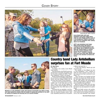 Cover Story 
photos by nate pesce 
Carrie Warfel talks with Lady 
Antebellum lead singer Hillary Scott, 
while her sister Megan Galliher looks on 
in the background. Galliher entered her 
sister into the competition after reading 
about it on Facebook. 
LEFT: Lady Antebellum lead singer 
Hillary Scott (center left) greets a 
surprised Carrie Warfel at Burba Lake 
park. Warfel, wife of DINFOS instructor 
Staff Sgt. Charles Warfel Jr. (center), 
was one of seven recipients of the 
band’s “7For7” initiative to surprise 
seven fans over seven days. Warfel won 
because of her devotion to friends and 
family. 
Country band Lady Antebellum 
surprises fan at Fort Meade 
By Shari Rosen 
Staff Writer 
According to her mother, Carrie Warfel 
hates surprises. 
This characteristic, plus Warfel’s generosity 
and devotion to her family and friends, made 
her the perfect candidate for NBC’s “Today” 
show competition, “Lady A. Fan Secret.” 
Warfel’s husband Staff Sgt. Charles Warfel 
Jr., an instructor at the Defense Information 
School, and sister Megan Galliher felt she 
was more than worthy of this recognition. 
“I wrote to [to the show] about my sister,” 
Galliher said. “I told them she’s an Army 
wife, a mom of four, and she’s helping out 
friends of theirs whose daughter has cancer 
by watching their boys when they’re at the 
hospital.” 
Convinced she was attending a work bar-becue 
for her husband, Warfel was shocked 
when the Grammy-winning country band 
Lady Antebellum greeted her at the pavilion 
in Burba Lake park Oct. 2. 
“I can’t stop shaking,” Warfel said with 
tears in her eyes. 
The surprise at Fort Meade was part 
of Lady Antebellum’s “7For7” initiative, in 
which the band surprised seven fans over 
the course of seven days to promote its new 
album “747.” 
“This is all about your husband and kids 
and what you do for your friends and fam-ily,” 
lead singer Hillary Scott said to Carrie 
Warfel, while guitarist and instrumentalist 
Dave Haywood nodded in approval. “You’re 
just an incredible mom and friend.” 
Before the event, Galliher drove her sister 
around the installation to stall for time while 
the band set up and prepared for its perfor-mance. 
When she finally arrived at the pavilion, 
Warfel believed she would be attending a 
work function for her husband. However, as 
soon as the crowd separated, Lady Antebel- 
Members of Lady Antebellum speak with Garrison Commander Col. Brian P. Foley, 
who heard about the surprise visit and wanted to express his gratitude to the band 
for visiting Fort Meade and honoring one of its service families. 
http://14 SOUNDOFF! October 9, 2014 www.ftmeade.army.mil 
 