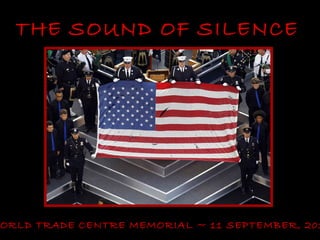 THE SOUND OF SILENCE WORLD TRADE CENTRE MEMORIAL ~ 11 SEPTEMBER, 2011 