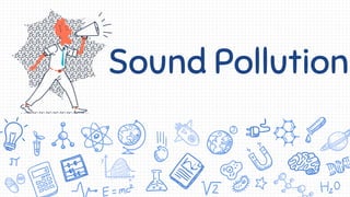 Sound Pollution / Noise Pollution | PPTX
