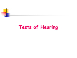 Tests of Hearing
 