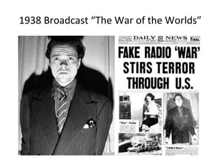 1938 Broadcast “The War of the Worlds”
 