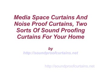 Media Space Curtains And Noise Proof Curtains, Two Sorts Of Sound Proofing Curtains For Your Home by http://soundproofcurtains.net 