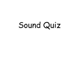Sound Quiz 