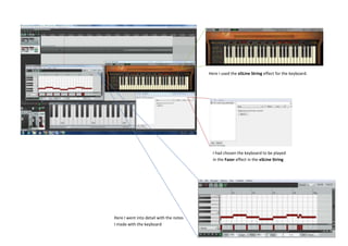 Here I used the eSLine String effect for the keyboard.
I had chosen the keyboard to be played
in the Fazer effect in the eSLine String
Here I went into detail with the notes
I made with the keyboard
 