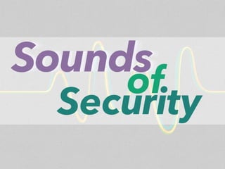 Sounds of Security