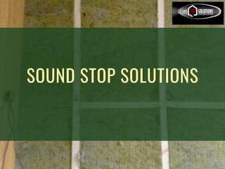 SOUND STOP SOLUTIONS
 