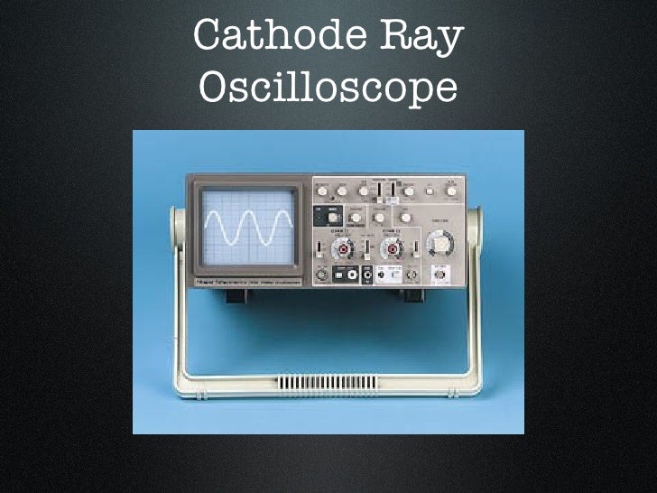 a cathode ray oscilloscope a cathode ray oscilloscope