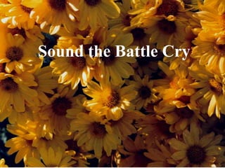 Sound the Battle Cry
 