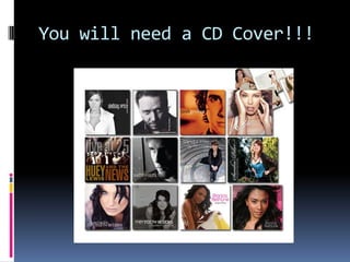 You will need a CD Cover!!!