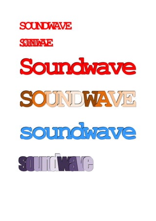 SOUNDWAVE
SUDAE
 ONWV

Soundwave
SOUNDWAVE
soundwave
soundwave
 