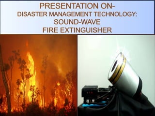 Sound wave fire extinguisher | PPTX