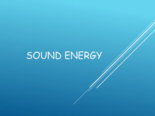 SOUND ENERGY
 