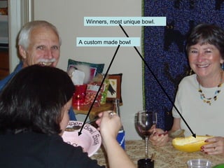 Winners, most unique bowl. A custom made bowl 