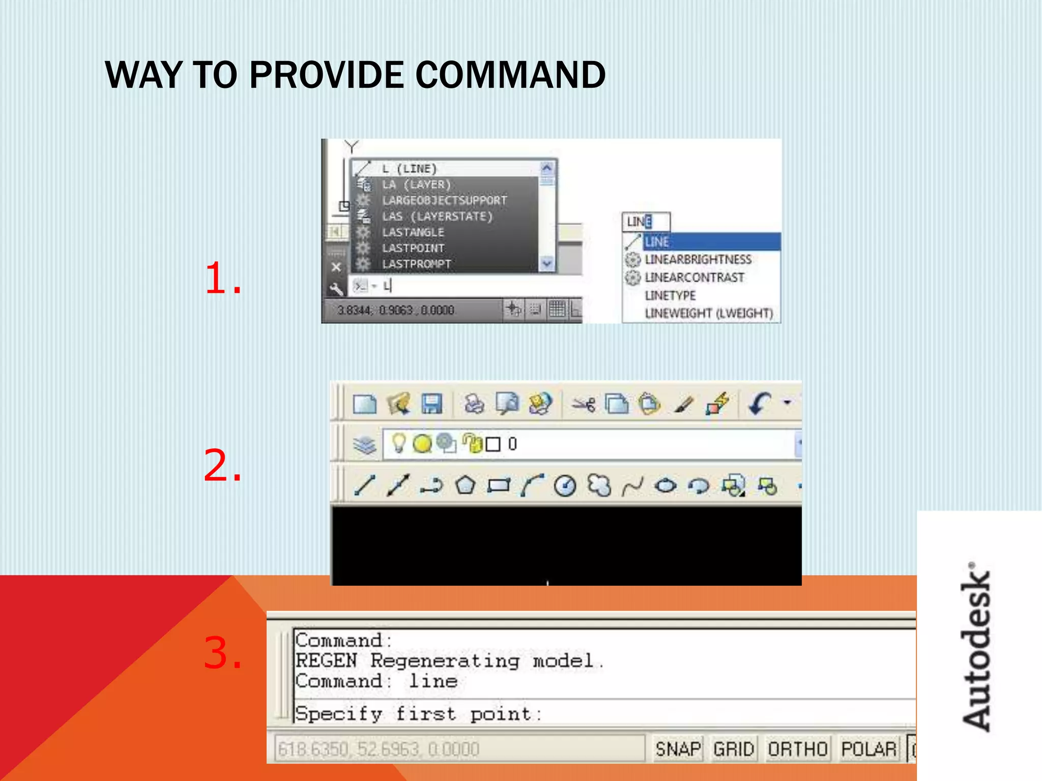 WAY TO PROVIDE COMMAND
1.
2.
3.
 