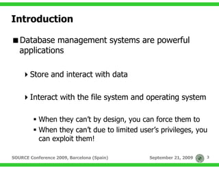 Introduction

   Database management systems are powerful
   applications

       Store and interact with data

       Int...