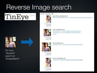 Reverse Image search




Pic from
“Novartis”
search on
TwwepSearch
 