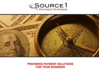 PROVIDING PAYMENT SOLUTIONS FOR YOUR BUSINESS 