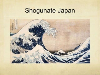 Shogunate Japan
 
