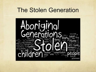 The Stolen Generation
 