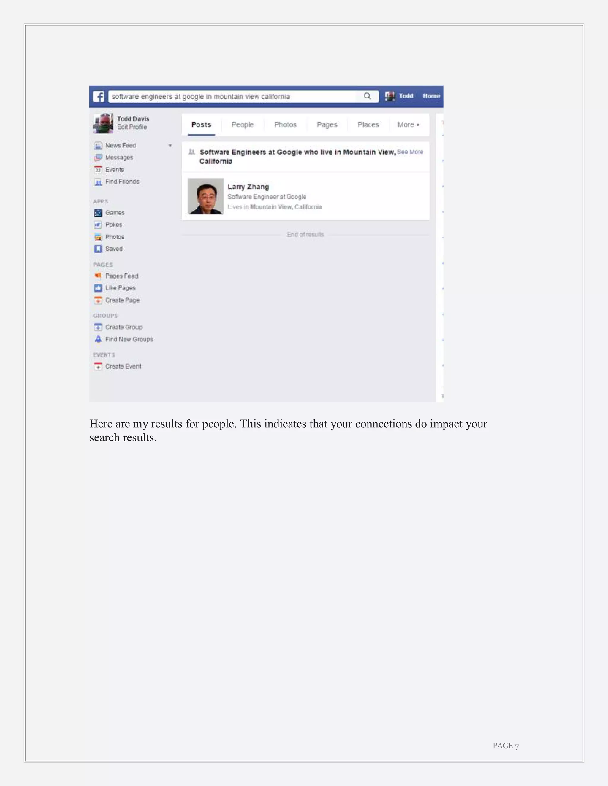 PAGE 7
Here are my results for people. This indicates that your connections do impact your
search results.
 