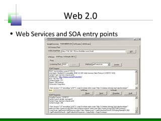 Web 2.0
• Web Services and SOA entry points
 