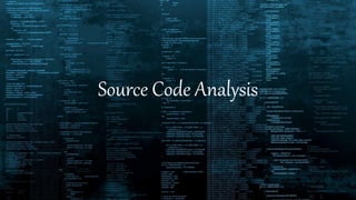 Source Code Analysis
 