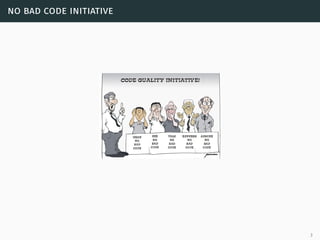 no bad code initiative
3
 