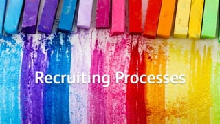 Recruiting Processes
 