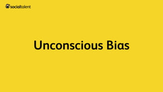 Unconscious Bias
 