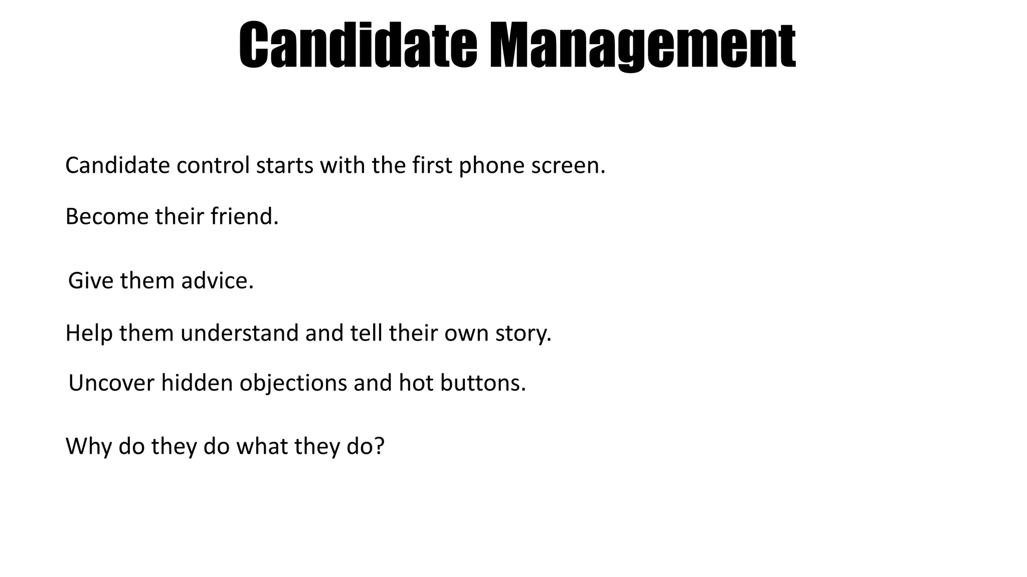 What the Tech Expert Must Know
1) Basic coding skills (bookmarklet – scraping – API)
2) How enterprise software integrates
3) Understand how tools can supplement impact ROI
NOTE: You still have to influence people, sell ideas, understand business problems,
candidate experience, etc.
- Automate tasks with bookmarklets
- Gather data by scraping / crawling
- Acquire data with APIs
- scale
- What data can you bring to the table to enable better decisions
 