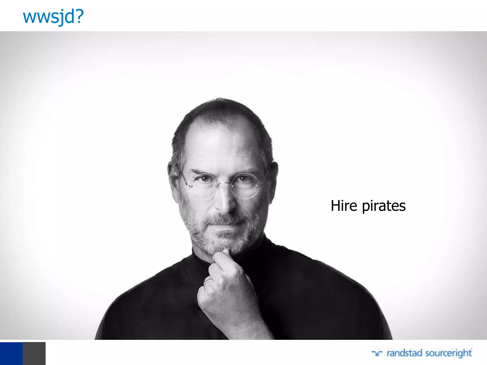 wwsjd?




         Hire pirates
 