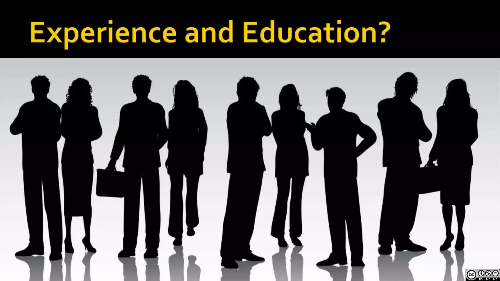Experience and Education?