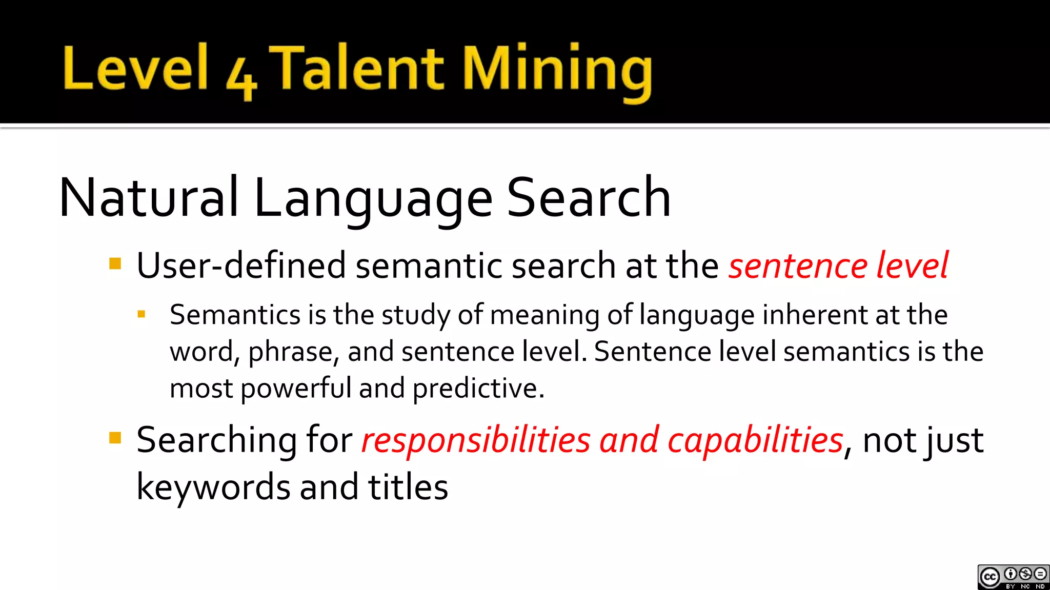 Requires deeper understanding of roles, skills, and technologies